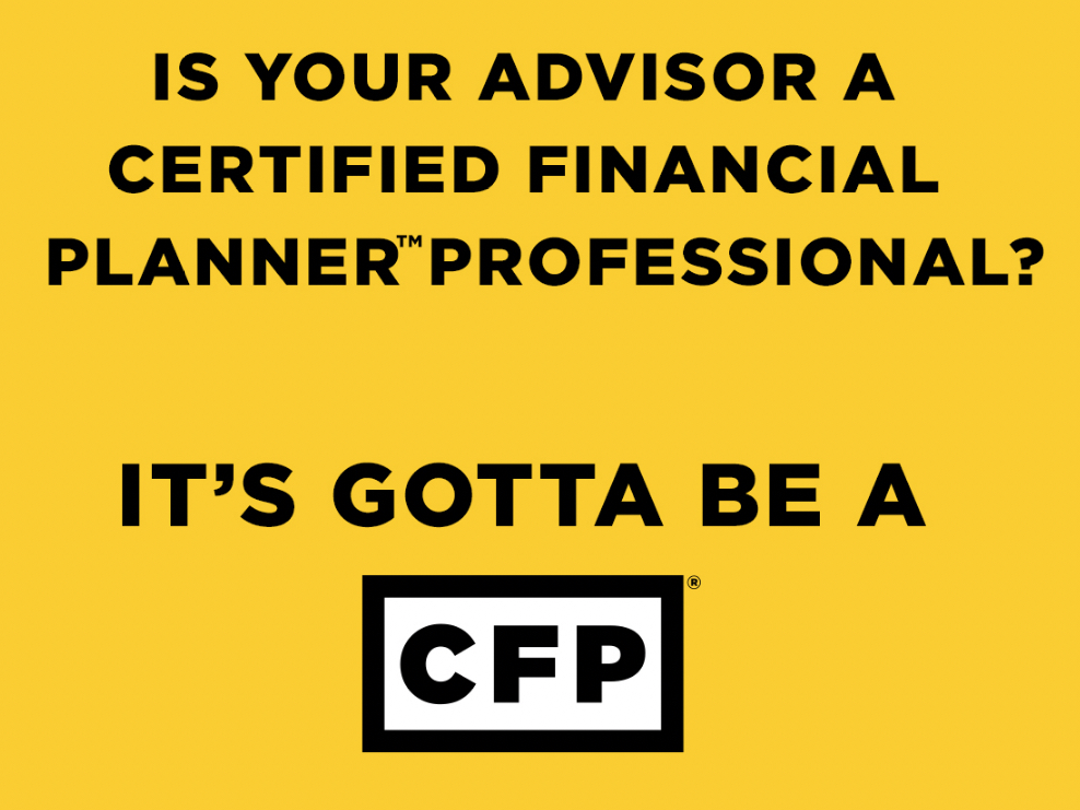 Is your advisor a certified financial planner professional? Its gotta be a CFP